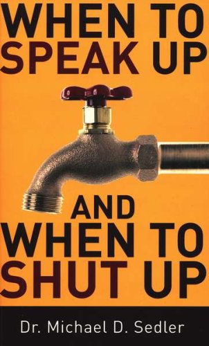 Cover of When to Speak Up and When To Shut Up