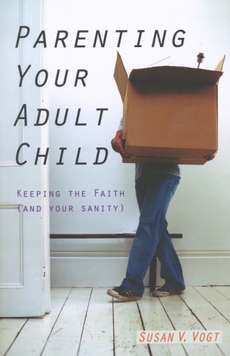 Cover of Parenting Your Adult Child: Keeping the Faith (and Your Sanity)