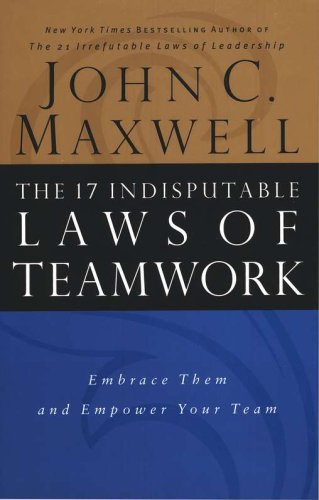 Cover of The 17 Indisputable Laws of Teamwork, Hardcover