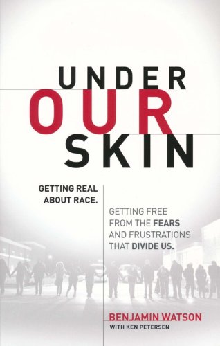 Cover of Under Our Skin: Getting Real about Race-and Getting Free from the Fears and Frustrations that Divide Us