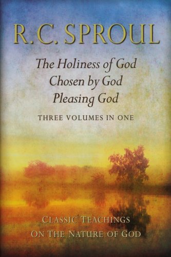 Cover of Classic Teachings on the Nature of God: The Holiness of God; Chosen by God; Pleasing God-Three in One