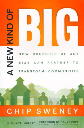 Cover of A New Kind of Big: How Churches of Any Size Can Partner to Transform Communities