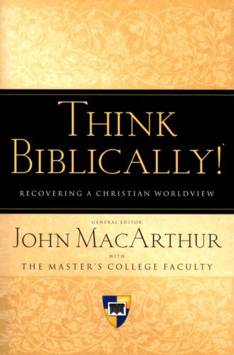 Cover of Think Biblically: Recovering a Christian Worldview