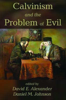 Cover of Calvinism and the Problem of Evil