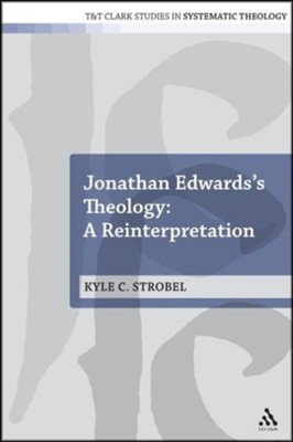 Cover of Jonathan Edwards's Theology: A Reinterpretation