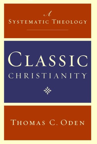 Cover of Classic Christianity: A Systematic Theology