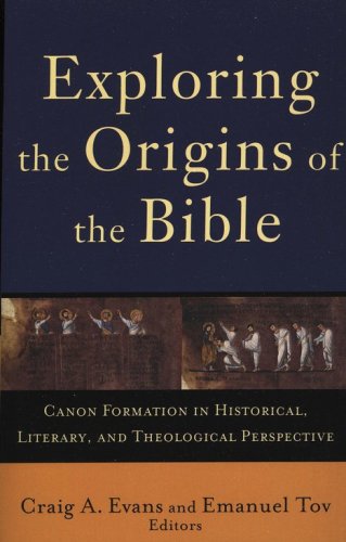 Cover of Exploring the Origins of the Bible: Canon Formation in Historical, Literary, and Theological Perspective