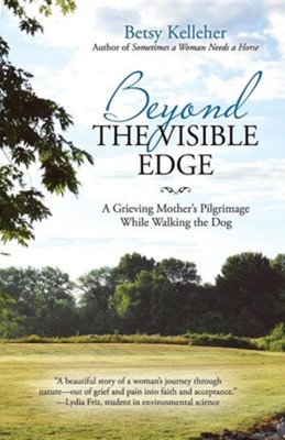 Cover of Beyond the Visible Edge: A Grieving Mother's Pilgrimage While Walking the Dog