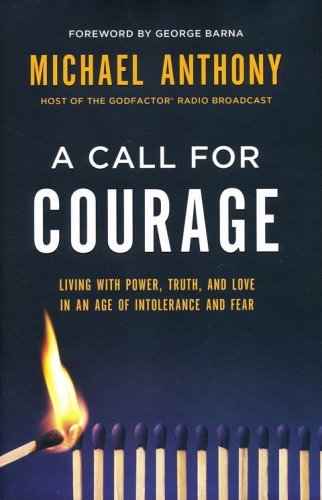 Cover of A Call for Courage: Living with Power, Truth, and Love in an Age of Intolerance and Fear