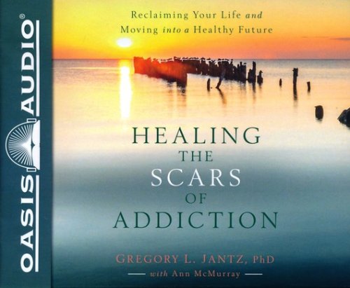 Cover of Healing the Scars of Addiction: Reclaiming Your Life and Moving into a Healthy Future - unabridged audiobook on CD