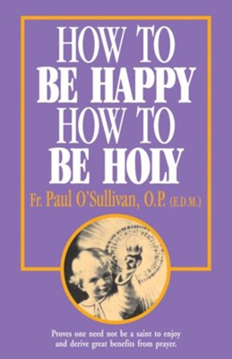 Cover of How to Be Happy, How to Be Holy