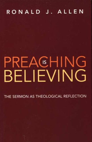 Cover of Preaching Is Believing: The Sermon as Theological Reflection