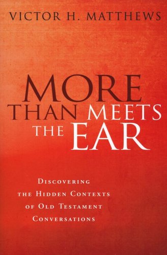 Cover of More than Meets the Ear: Discovering the Hidden Contexts of Old Testament Conversations