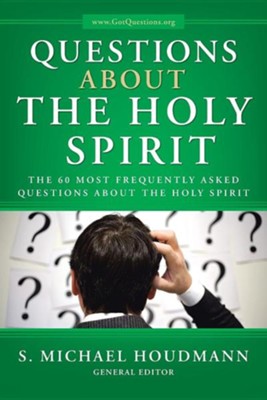 Cover of Questions about the Holy Spirit: The 60 Most Frequently Asked Questions about the Holy Spirit