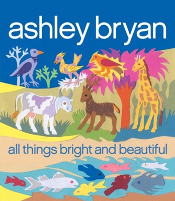 Cover of All Things Bright and Beautiful - eBook