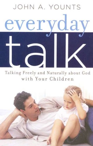 Cover of Everyday Talk; Talking Freely and Naturally About God with Your Children