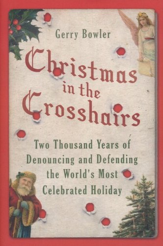 Cover of Christmas in the Crosshairs: Two Thousand Years of Denouncing and Defending