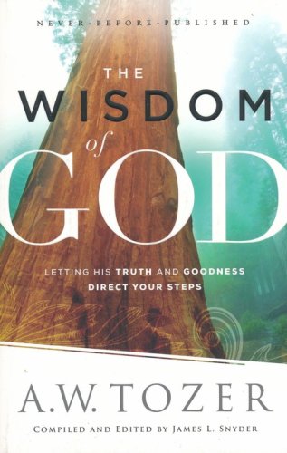 Cover of The Wisdom of God: Letting His Truth and Goodness Direct Your Steps