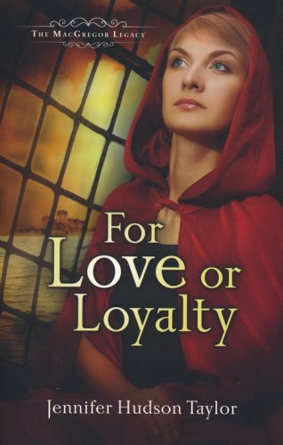 Cover of For Love or Loyalty, The MacGregor Legacy Series #1