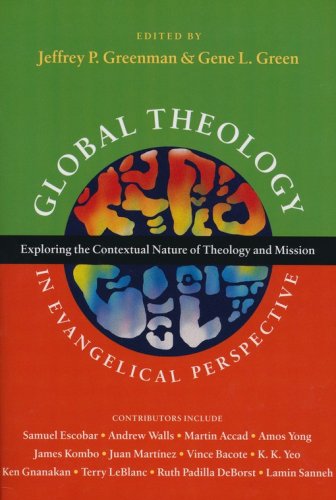 Cover of Global Theology in Evangelical Perspective: Exploring the Contextual Nature of Theology and Mission