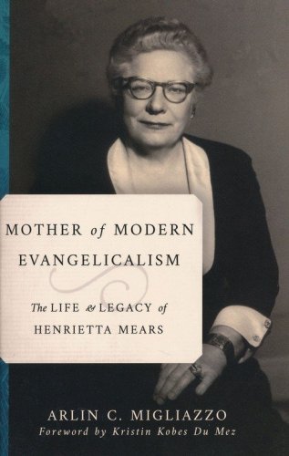 Cover of Mother of American Evangelicalism: The Life and Legacy of Henrietta Mears