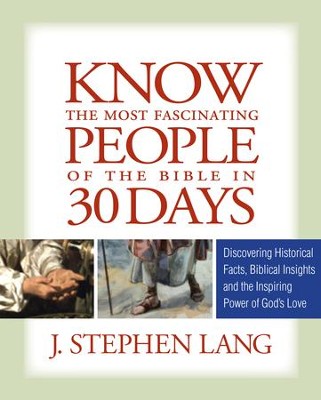 Cover of Know the Most Fascinating People of the Bible in 30 Days - eBook