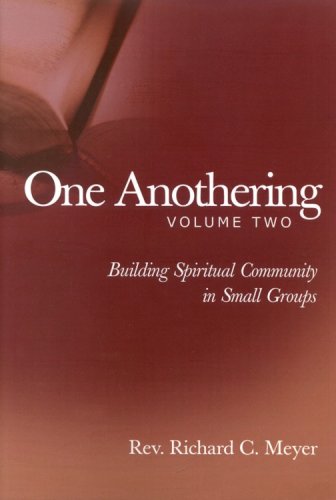 Cover of One Anothering, vol. 2: Building Spiritual Community in Small Groups