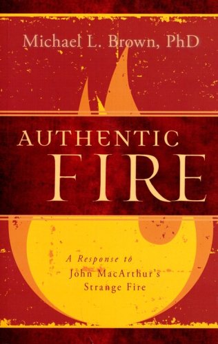 Cover of Authentic Fire: A Response to John MacArthur's Strange Fire
