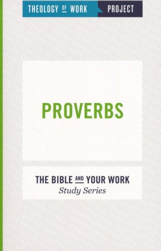 Cover of Theology of Work Project: Proverbs and Work