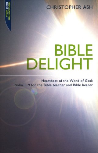 Cover of Bible Delight: Psalm 119 for the Bible Teacher and Bible Hearer