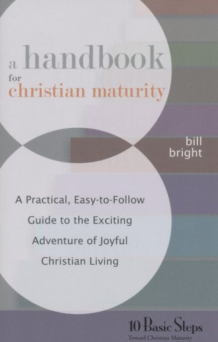 Cover of A Handbook for Christian Maturity 10 Basic Steps Toward Christian Maturity