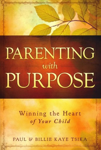 Cover of Parenting with Purpose: Winning the Heart of Your Child