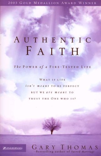 Cover of Authentic Faith: The Power of a Fire-Tested Life