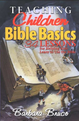 Cover of Teaching Children Bible Basics: 36 Lessons for Helping Children Learn to Use the Bible