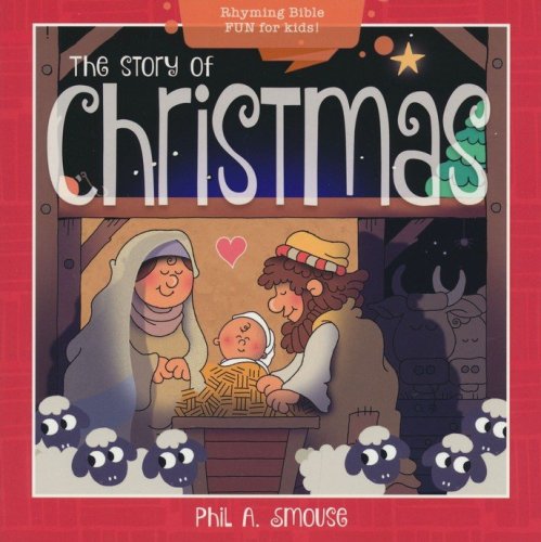 Cover of The Story of Christmas: Rhyming Bible Fun for Kids!