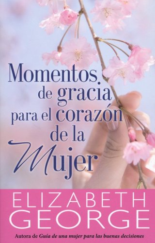 Cover of Momentos de Gracia para el Corazón de la Mujer (Moments of Grace for a Woman's Heart)