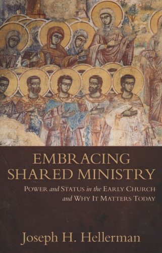 Cover of Embracing Shared Ministry: Power and Status in the Early Church and Why it Matters Today