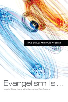Cover of Evangelism Is: How to Share Jesus with Passion and Confidence - eBook
