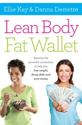 Cover of Lean Body, Fat Wallet: Discover the Powerful Connection to Help You Lose Weight, Dump Debt, and Save Money - eBook