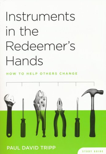 Cover of Instruments in the Redeemer's Hands: How to Help Others Change Study Guide
