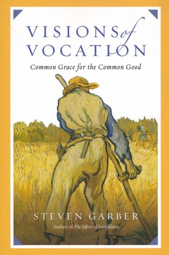 Cover of Visions of Vocation: Common Grace for the Common Good