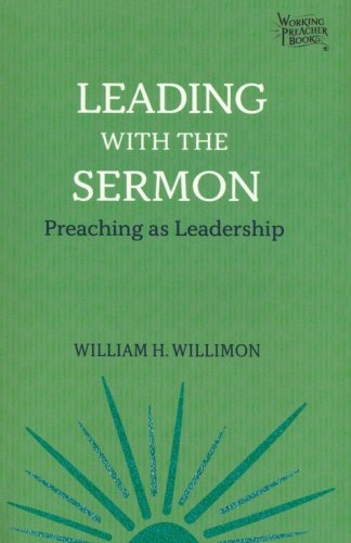 Cover of Leading with the Sermon: Preaching as Leadership