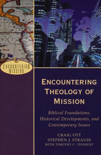 Cover of Encountering Theology of Mission: Biblical Foundations, Historical Developments, and Contemporary Issues