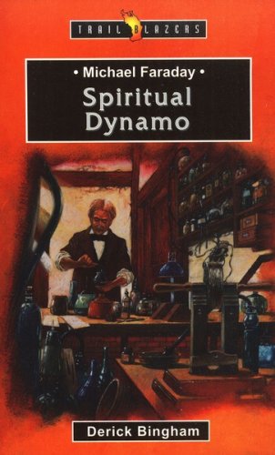 Cover of Michael Faraday: Spiritual Dynamo, Trail Blazers Series