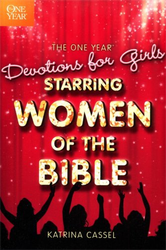 Cover of The One Year Devotions for Girls: Starring Women of the Bible