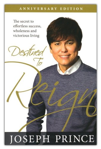 Cover of Destined to Reign Anniversary Edition: The Secret to Effortless Success, Wholeness, and Victorious Living