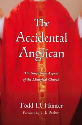 Cover of The Accidental Anglican: The Surprising Appeal of the Liturgical Church - eBook