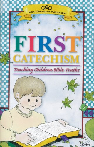 Cover of First Catechism: Teaching Children Bible Truths