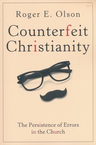 Cover of Counterfeit Christianity: The Persistence of Errors in the Church