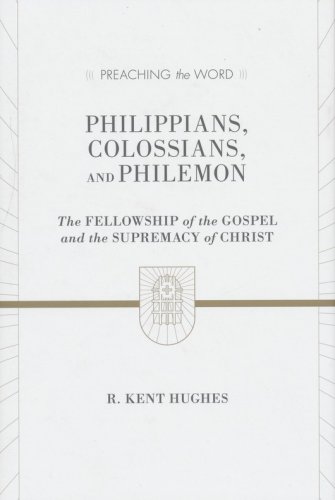Cover of Philippians, Colossians, Philemon: The Fellowship of the Gospel and the Supremacy of Christ (Preaching the Word)